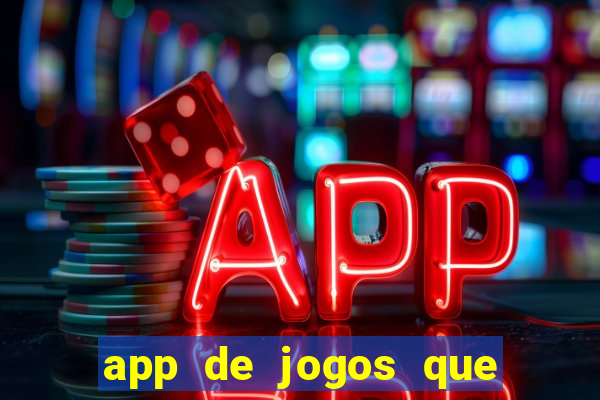 app de jogos que realmente pagam dinheiro