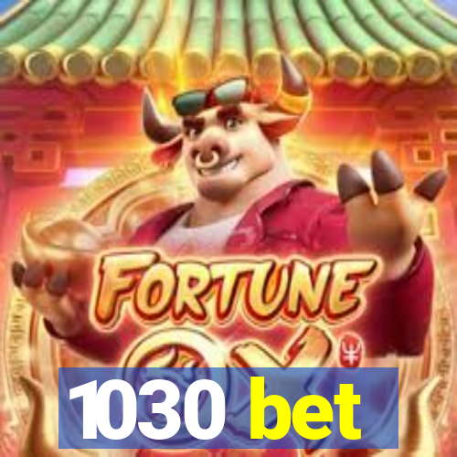 1030 bet