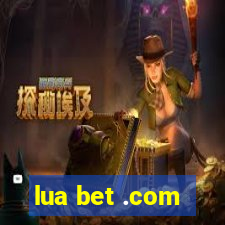 lua bet .com