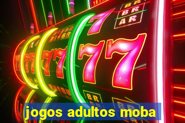 jogos adultos moba