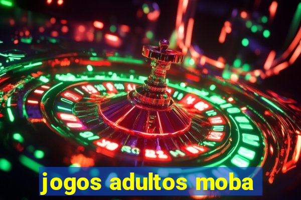 jogos adultos moba