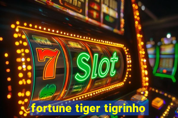 fortune tiger tigrinho