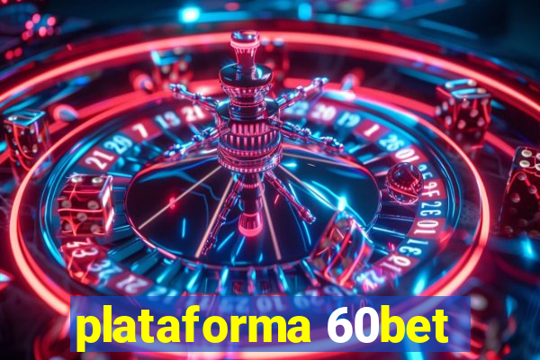 plataforma 60bet