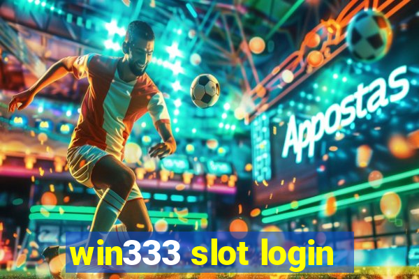 win333 slot login