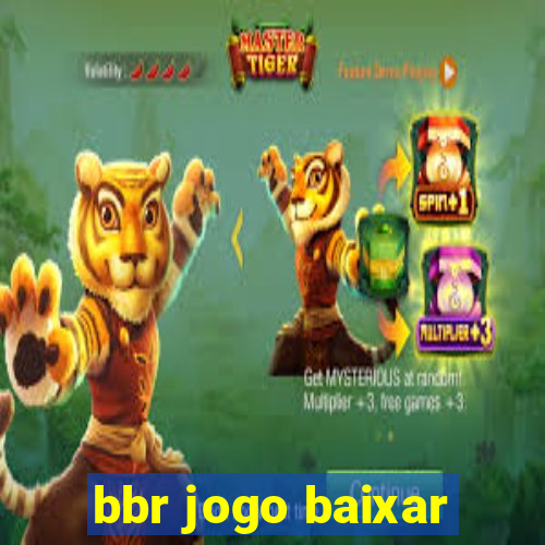 bbr jogo baixar