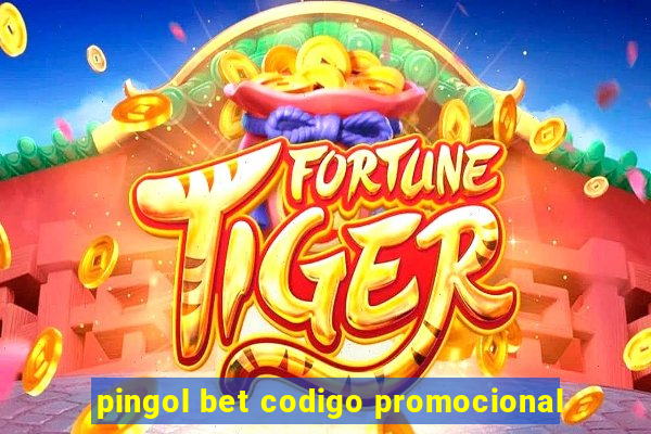 pingol bet codigo promocional