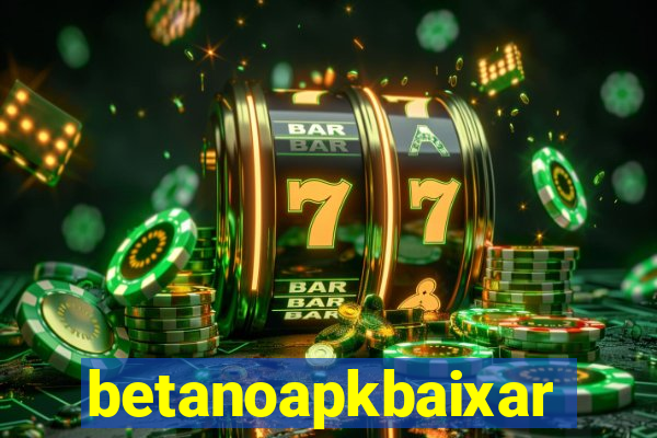 betanoapkbaixar