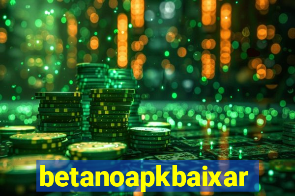 betanoapkbaixar