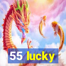 55 lucky