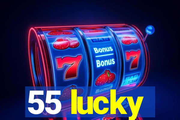 55 lucky