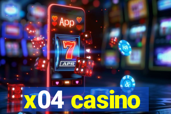 x04 casino