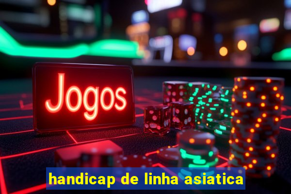 handicap de linha asiatica