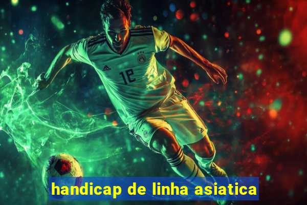 handicap de linha asiatica