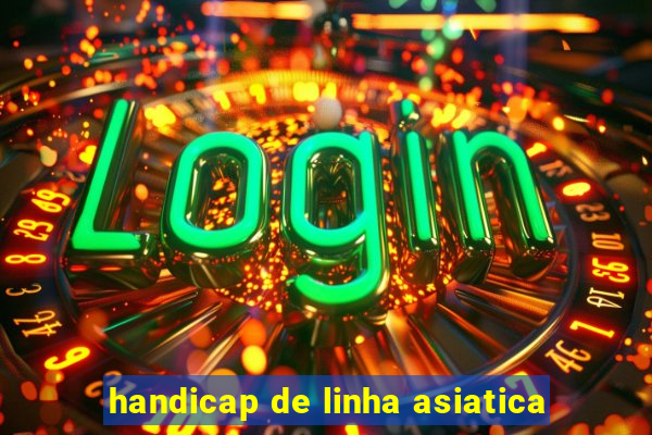 handicap de linha asiatica