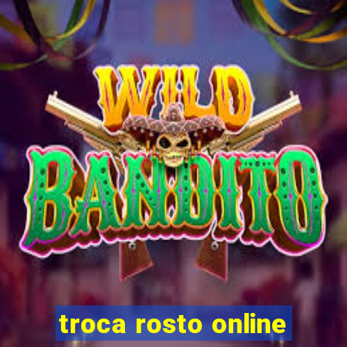 troca rosto online