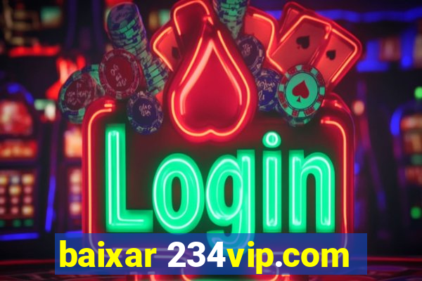 baixar 234vip.com