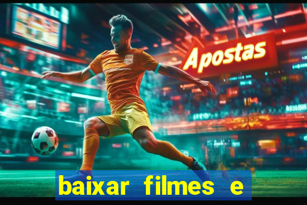 baixar filmes e séries grátis em português mp4