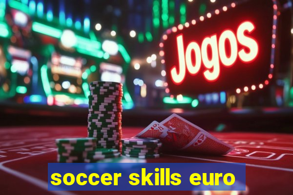 soccer skills euro