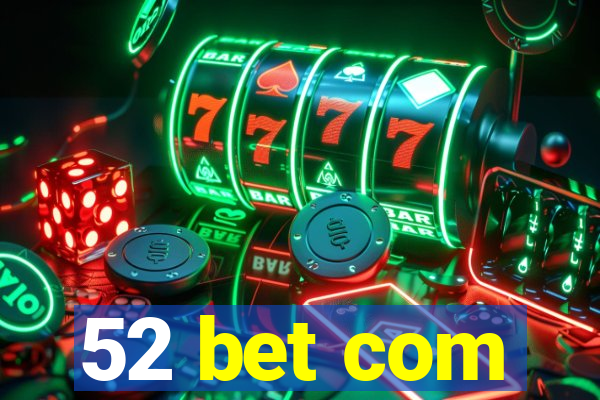 52 bet com