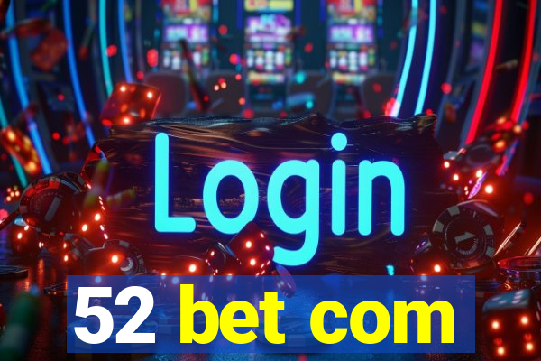 52 bet com