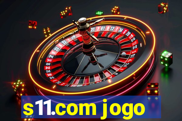 s11.com jogo