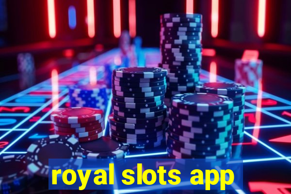 royal slots app