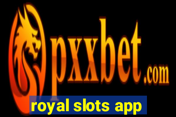 royal slots app