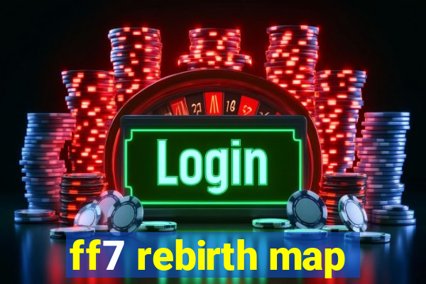 ff7 rebirth map