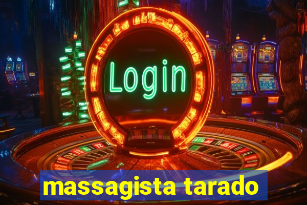 massagista tarado