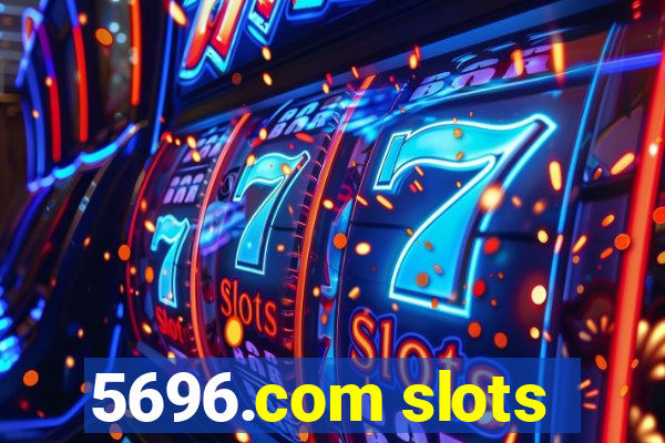 5696.com slots