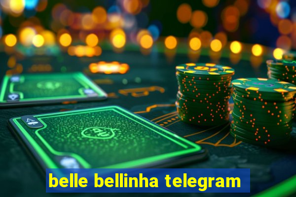 belle bellinha telegram