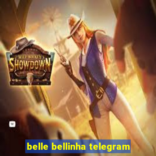 belle bellinha telegram