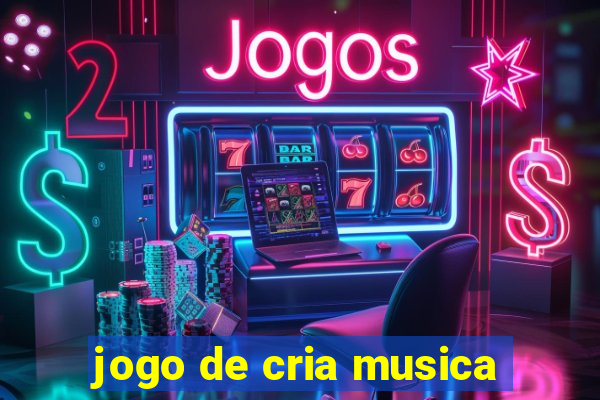 jogo de cria musica