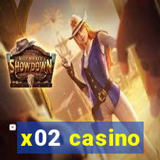 x02 casino