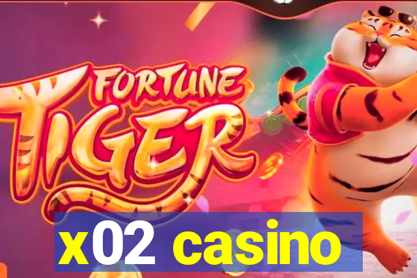 x02 casino