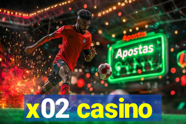 x02 casino