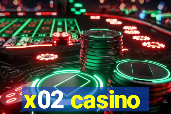 x02 casino