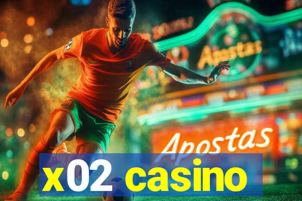 x02 casino