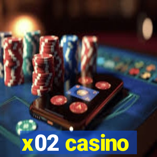 x02 casino