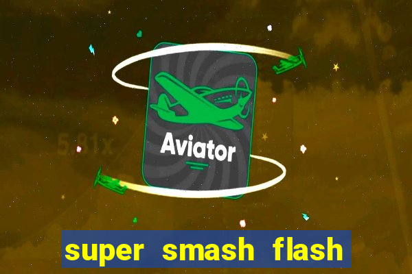 super smash flash 2 360