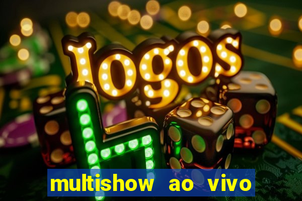 multishow ao vivo online gratis