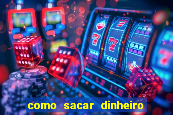 como sacar dinheiro no slots 777