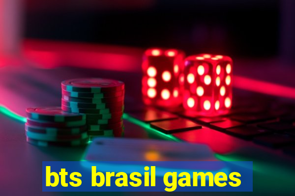 bts brasil games