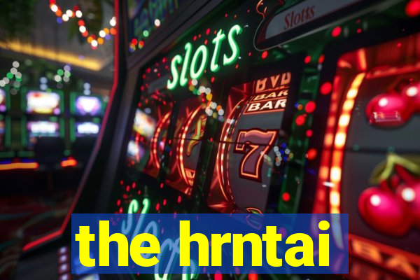 the hrntai