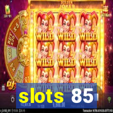 slots 85