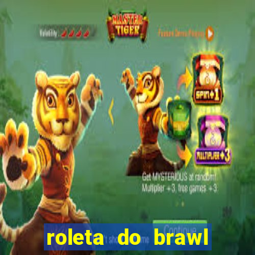 roleta do brawl stars 2024