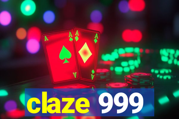 claze 999