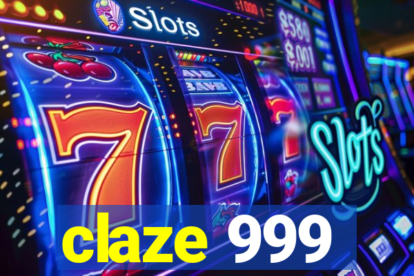 claze 999