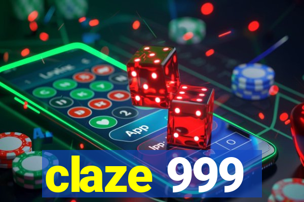 claze 999