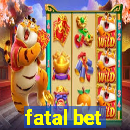 fatal bet